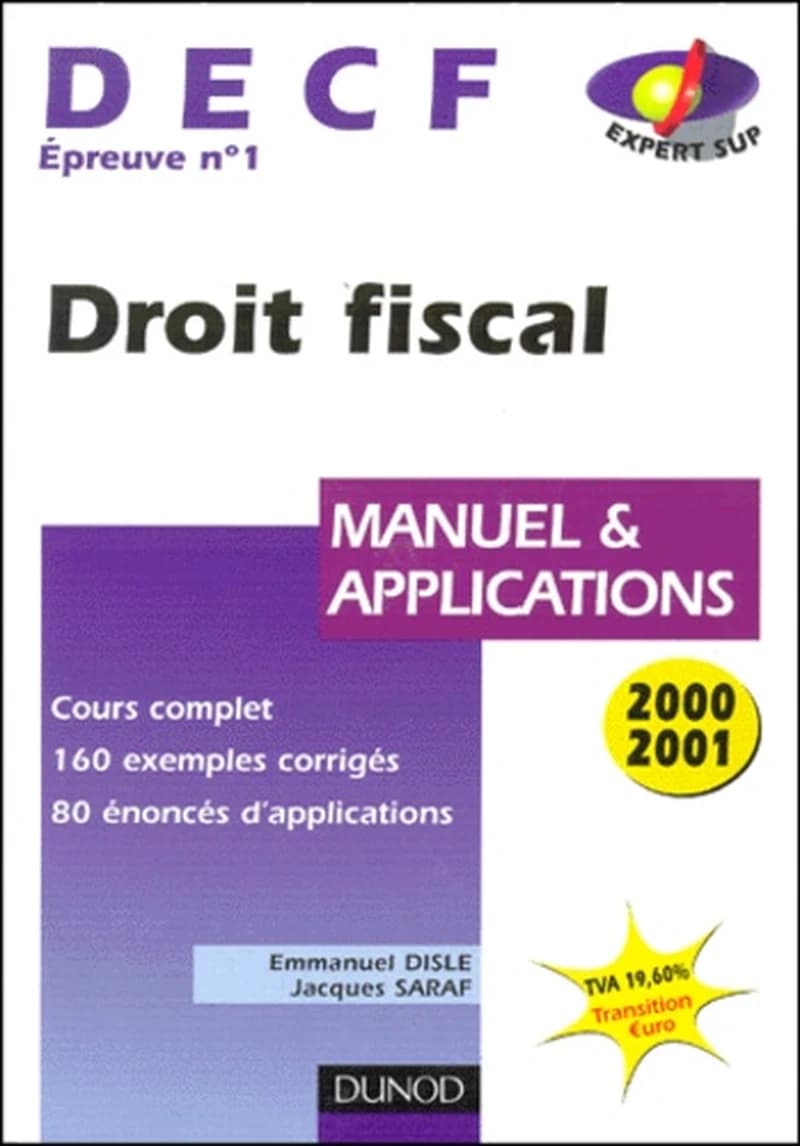 Droit fiscal : DECF, épreuve n ° 1 ([Éd.] 2000-2001, à jour au 1er avril 2000) Emmanuel Disle,... Jacques Saraf,...