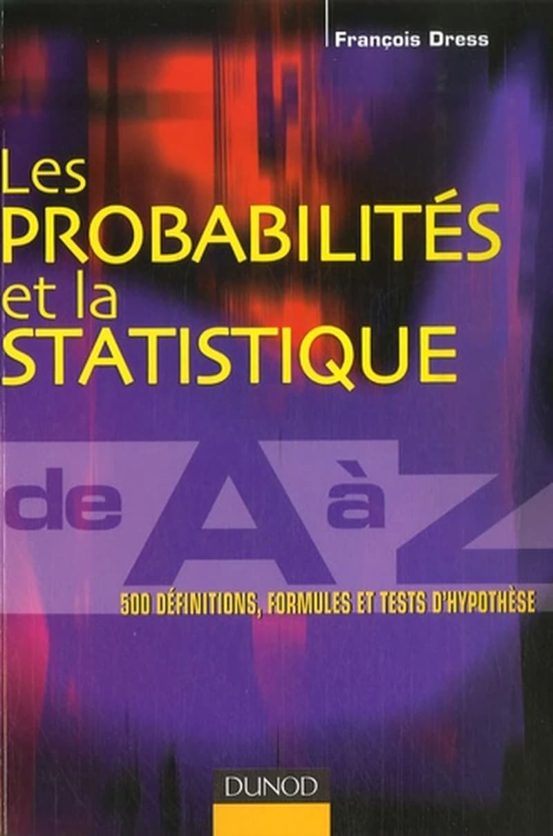 Les probabilités et la statistique de A à Z