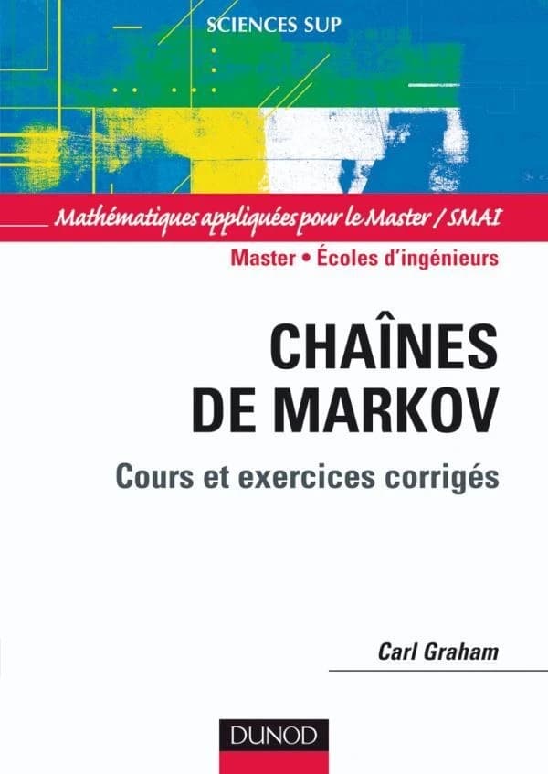 Chaînes de Markov : cours, exercices et corrigés détaillés