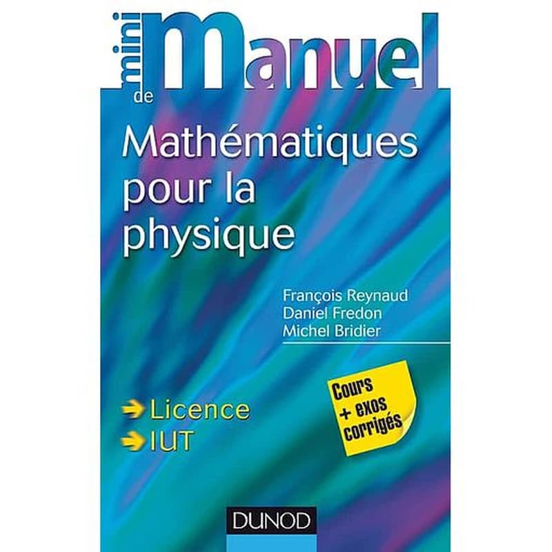 Mini manuel de mathématiques pour la physique : cours + exercices corrigés