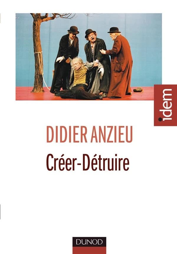 Créer, détruire ([Nouvelle éd.]) Didier Anzieu