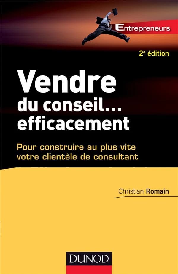Vendre du conseil efficacement (2e éd.) Christian Romain