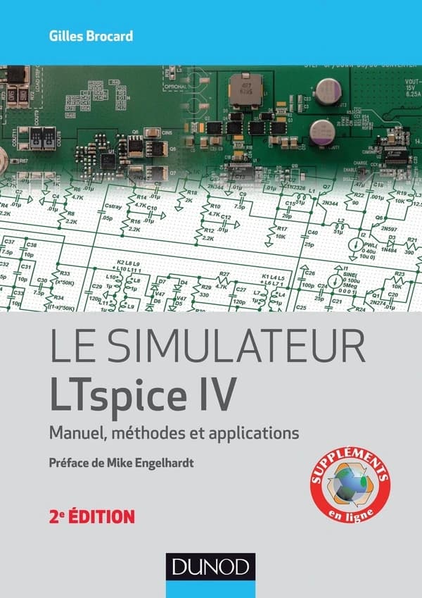Le simulateur LTspice IV : manuel, méthodes et applications (2e éd.) Gilles Brocard,... ; préface de Mike Engelhardt
