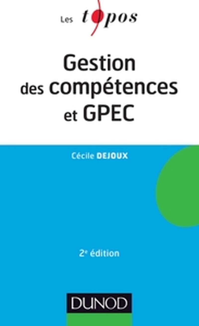 Gestion des compétences et GPEC (2e éd.) Cécile Dejoux