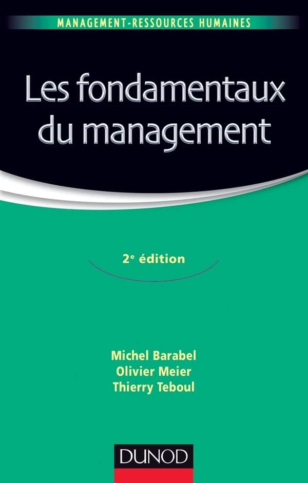 Les fondamentaux du management (2e éd.) Michel Barabel, Olivier Meier, Thierry Teboul
