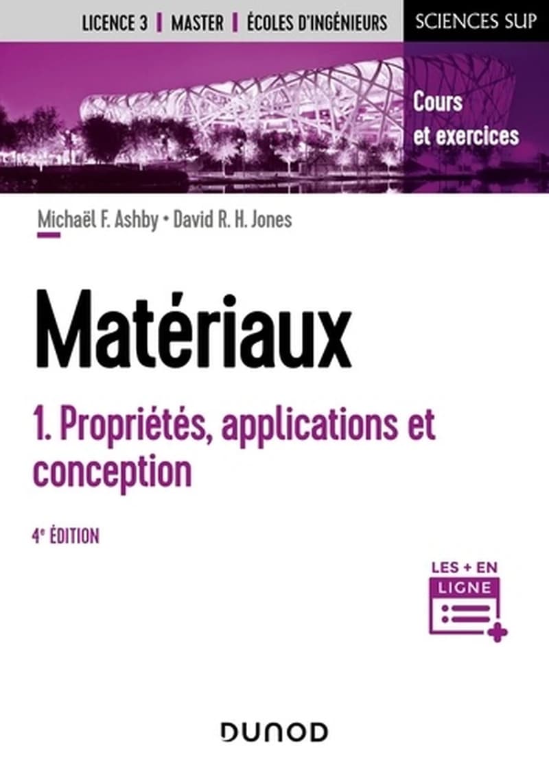 CAMPUS MATERIAUX - 4E ED. - T1 PROPRIETES, APPLICATIONS ET CONCEPTION