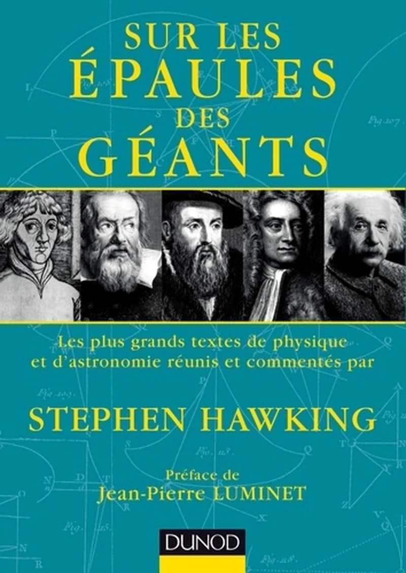 Sur les épaules des géants ; les plus grands textes de physique et d'astronomie