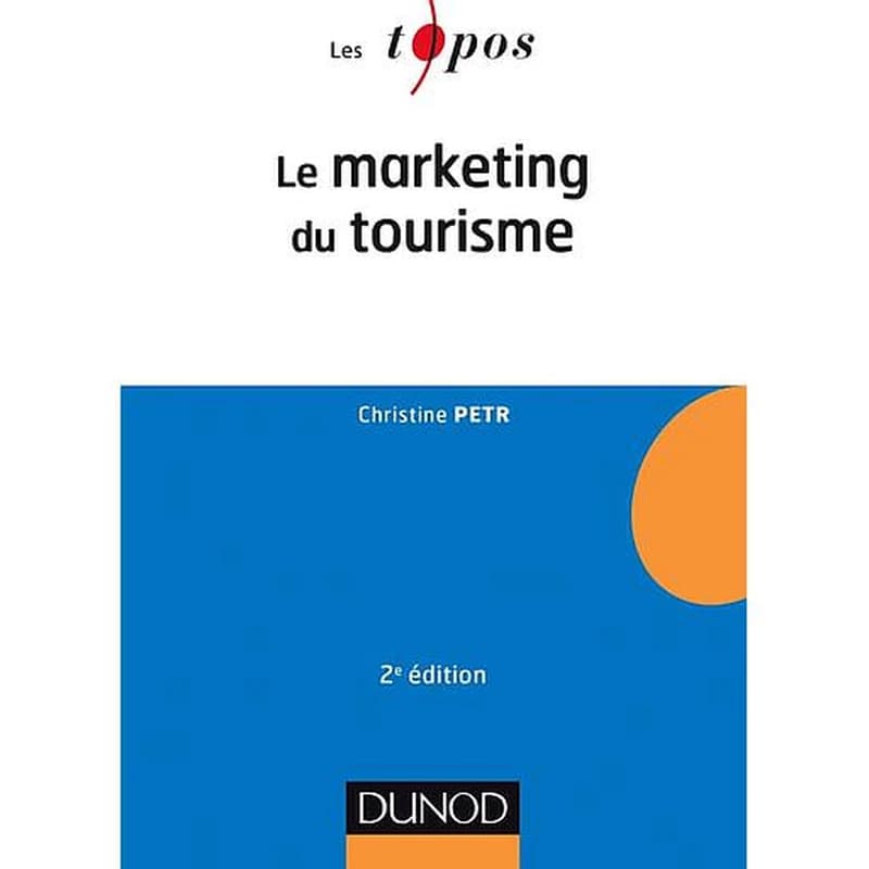 Le marketing du tourisme (2e éd.) Christine Petr