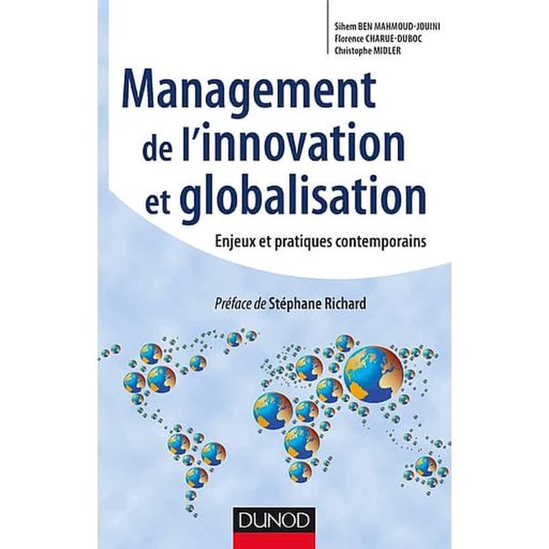 Management de l'innovation et globalisation : enjeux et pratiques contemporains