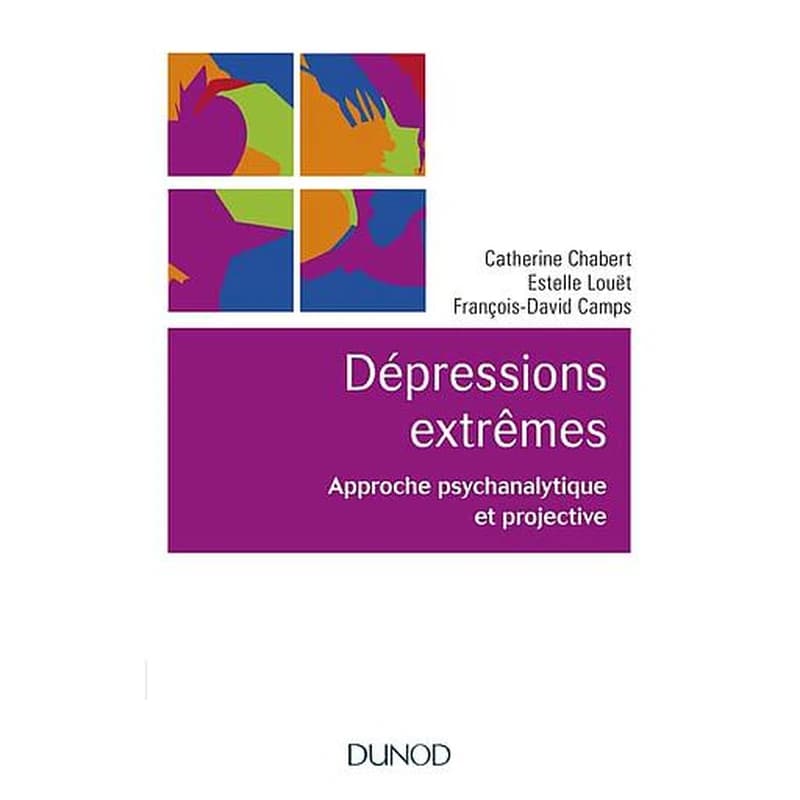 Les dépressions extrêmes : approche psychanalytique et projective