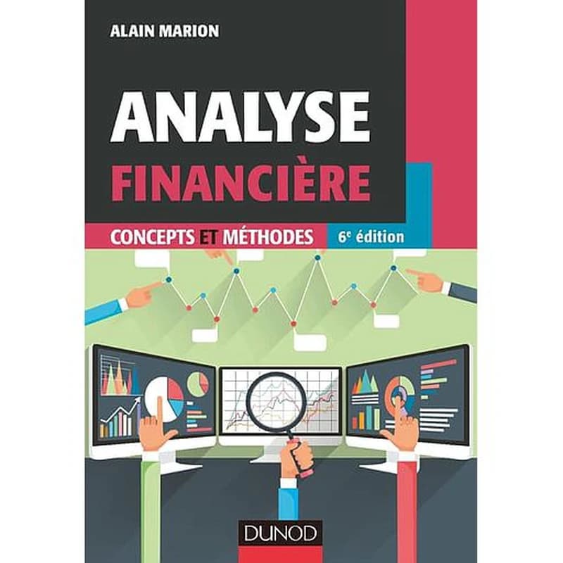 Analyse financière : concepts et méthodes (6e éd.) Alain Marion