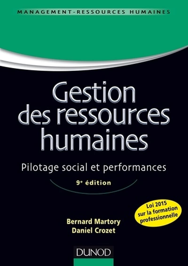Gestion des ressources humaines : pilotage social et performances (9e éd.) Bernard Martory, Daniel Crozet