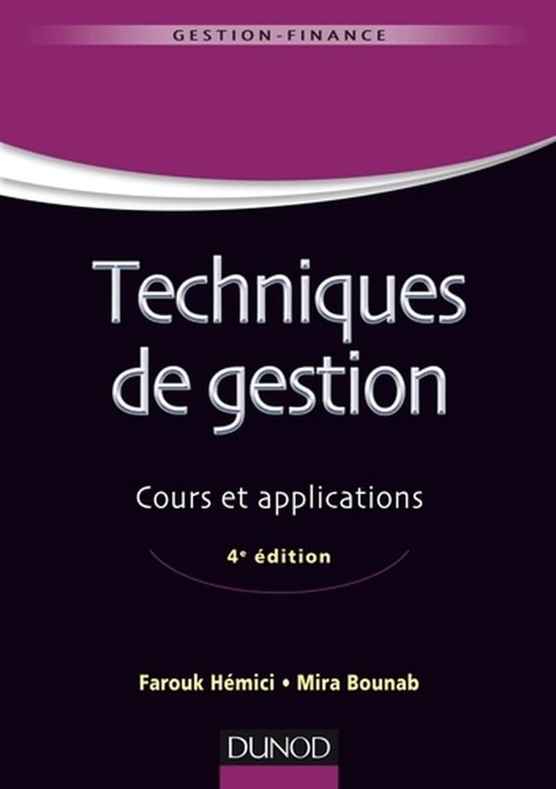 Techniques de gestion : cours et applications (4e éd.) Farouk Hémici, Mira Bounab