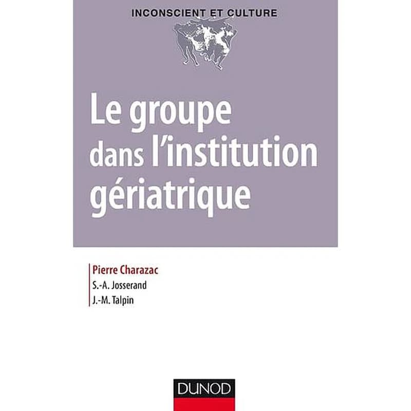 Le groupe dans l'institution gériatrique
