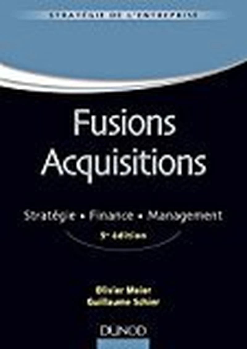 CAMPUS FUSIONS ACQUISITIONS - 5E ED. - STRATEGIE. FINANCE. MANAGEMENT