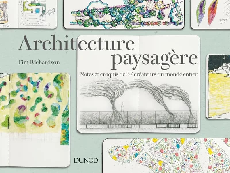Architecture paysagère : notes et croquis de 37 créateurs du monde entiers