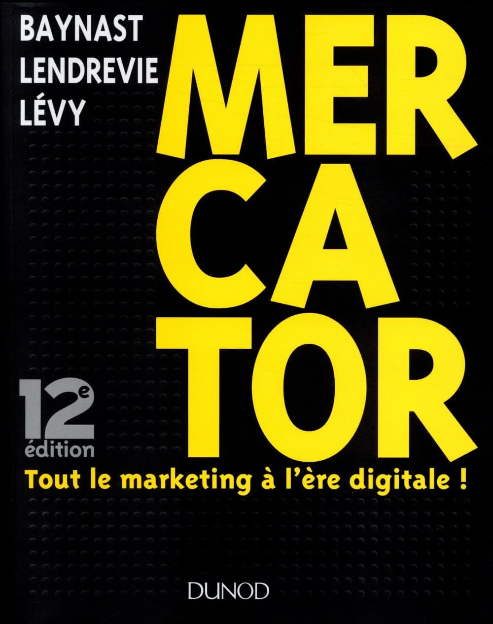 Mercator (12e éd.) Baynast, Lendrevie, Lévy