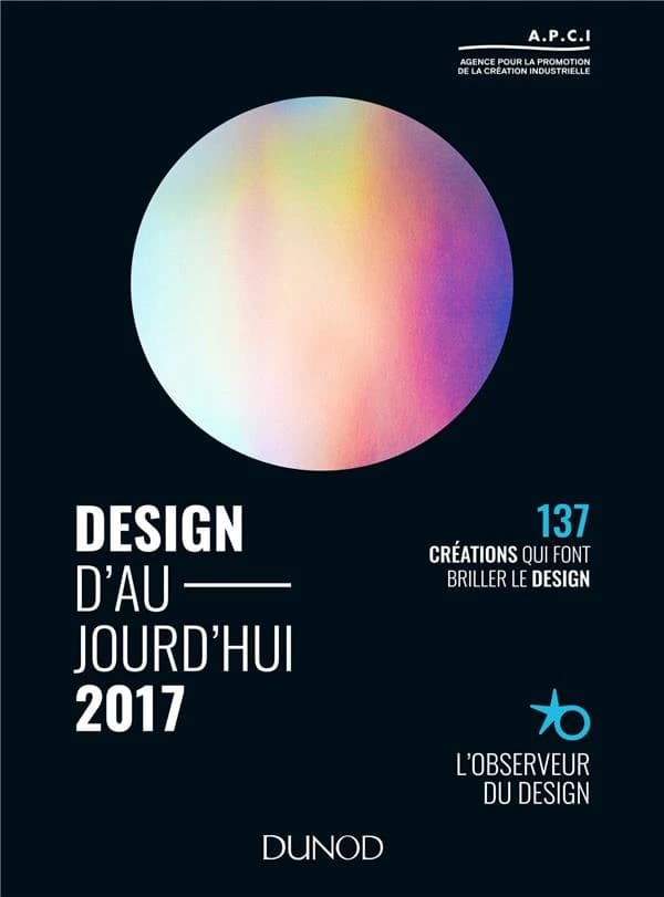 Design d'aujourd'hui 2017 : 137 créations qui font briller le design