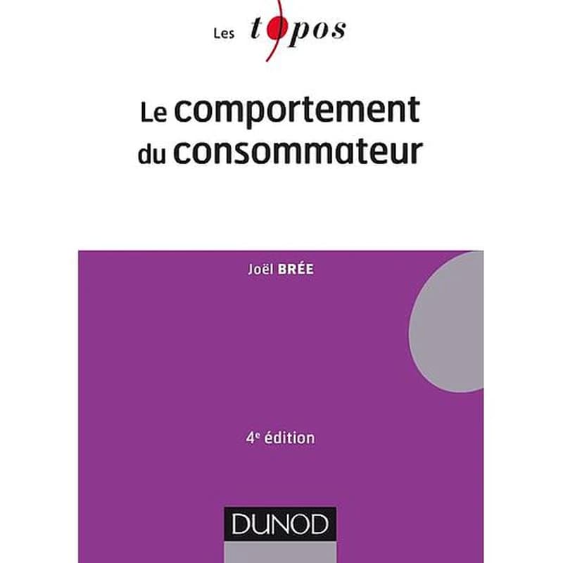 Le comportement du consommateur (4e éd.) Joël Brée