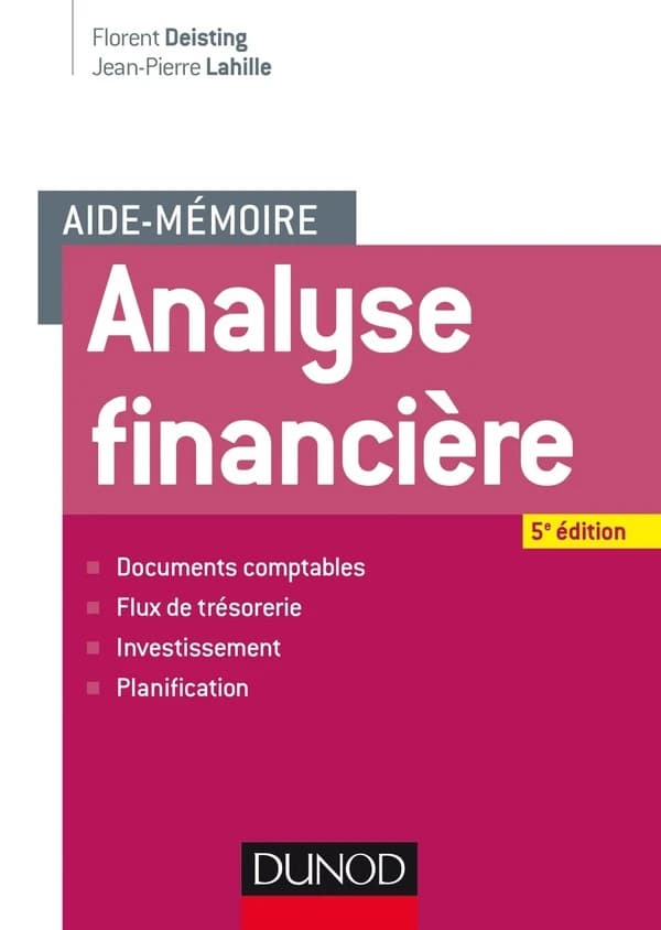 Analyse financière (5e éd.) Florent Deisting, Jean-Pierre Lahille