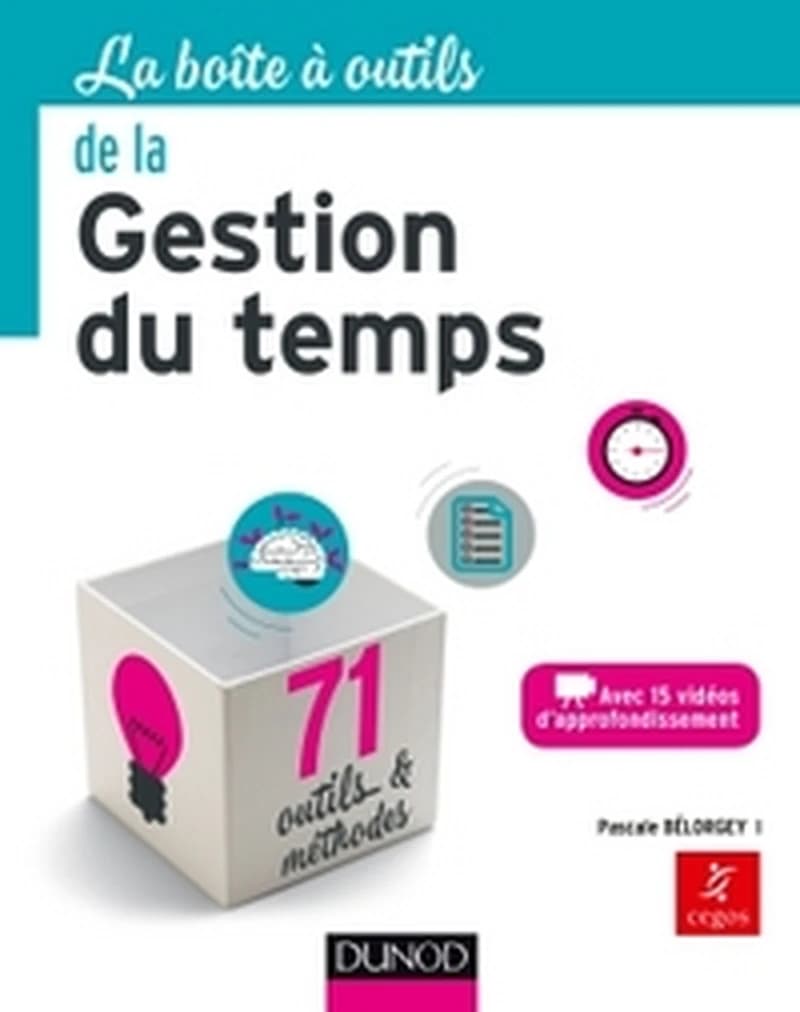 LA BOITE A OUTILS DE LA GESTION DU TEMPS - 71 OUTILS & METHODES