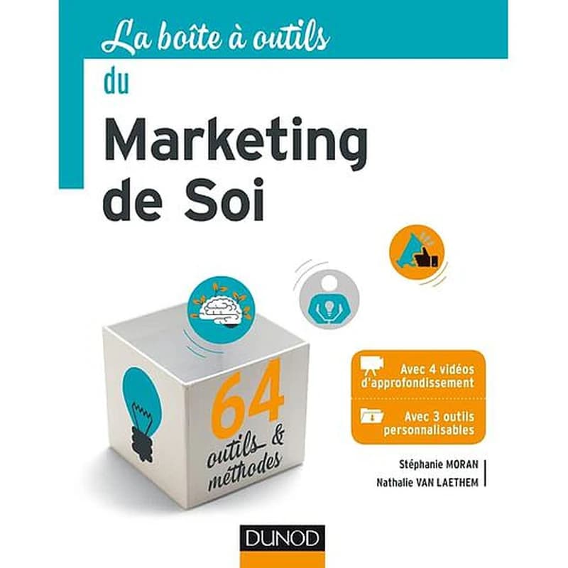 LA BOITE A OUTILS DU MARKETING DE SOI - 64 OUTILS ET METHODES