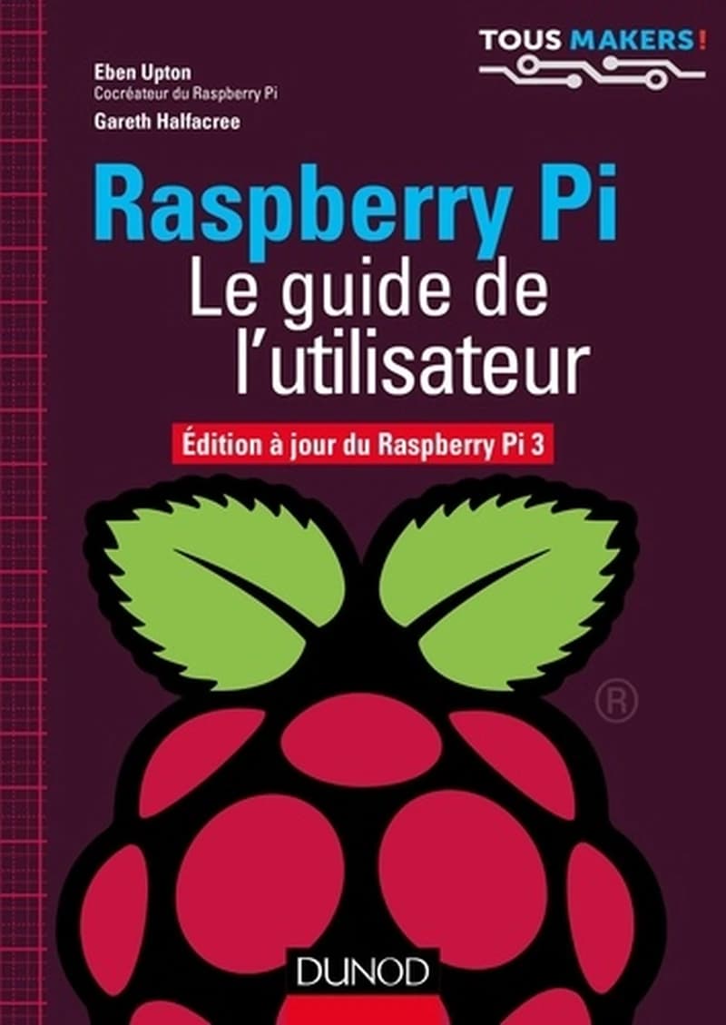 CAMPUS RASPBERRY PI - LE GUIDE DE L'UTILISATEUR-ED A JOUR DE RASPBERRY PI 3