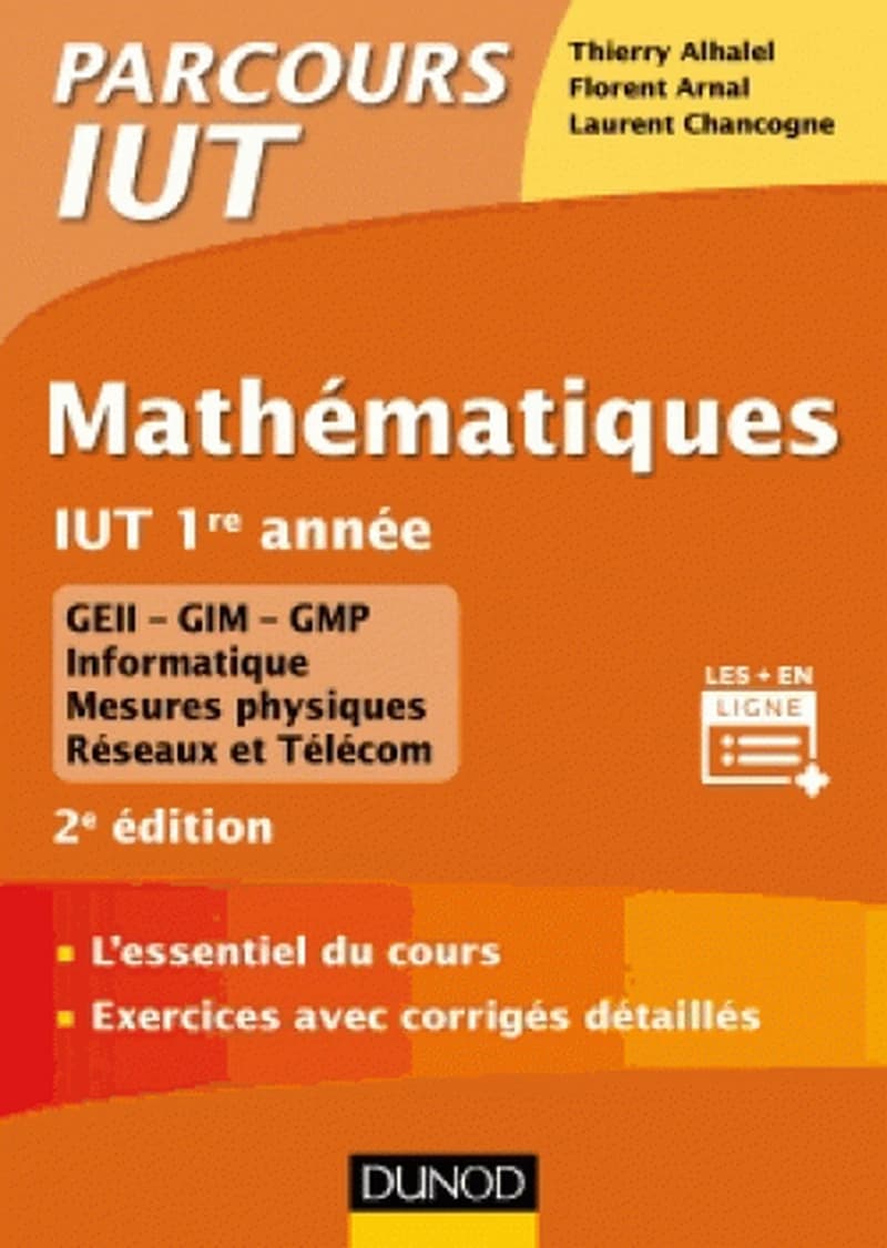 CAMPUS MATHEMATIQUES IUT 1RE ANNEE - 2ED. - L'ESSENTIEL DU COURS, EXERCICES AVEC CORRIGES DETAILLES