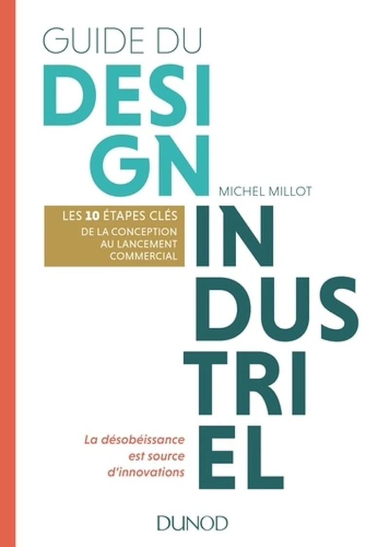 CAMPUS GUIDE DU DESIGN INDUSTRIEL - LES 10 ETAPES CLES, DE LA CONCEPTION AU LANCEMENT COMMERCIAL