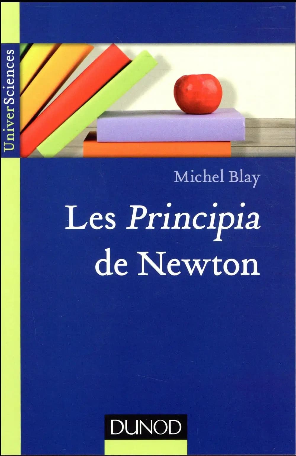 Les "Principia" de Newton (Nouvelle éd.) Michel Blay