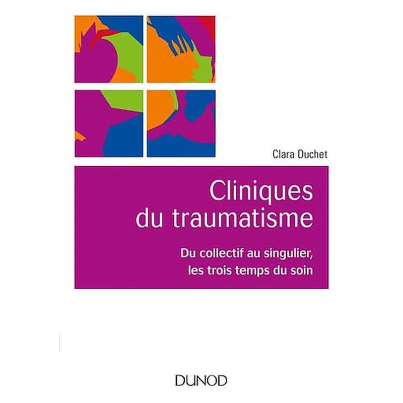 Cliniques du traumatisme : du collectif au singulier, les trois temps du soin