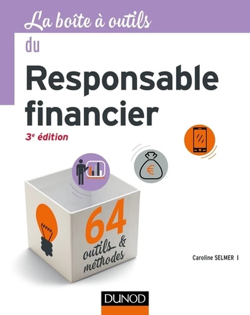 La boîte à outils du responsable financier (3e éd.) Caroline Selmer