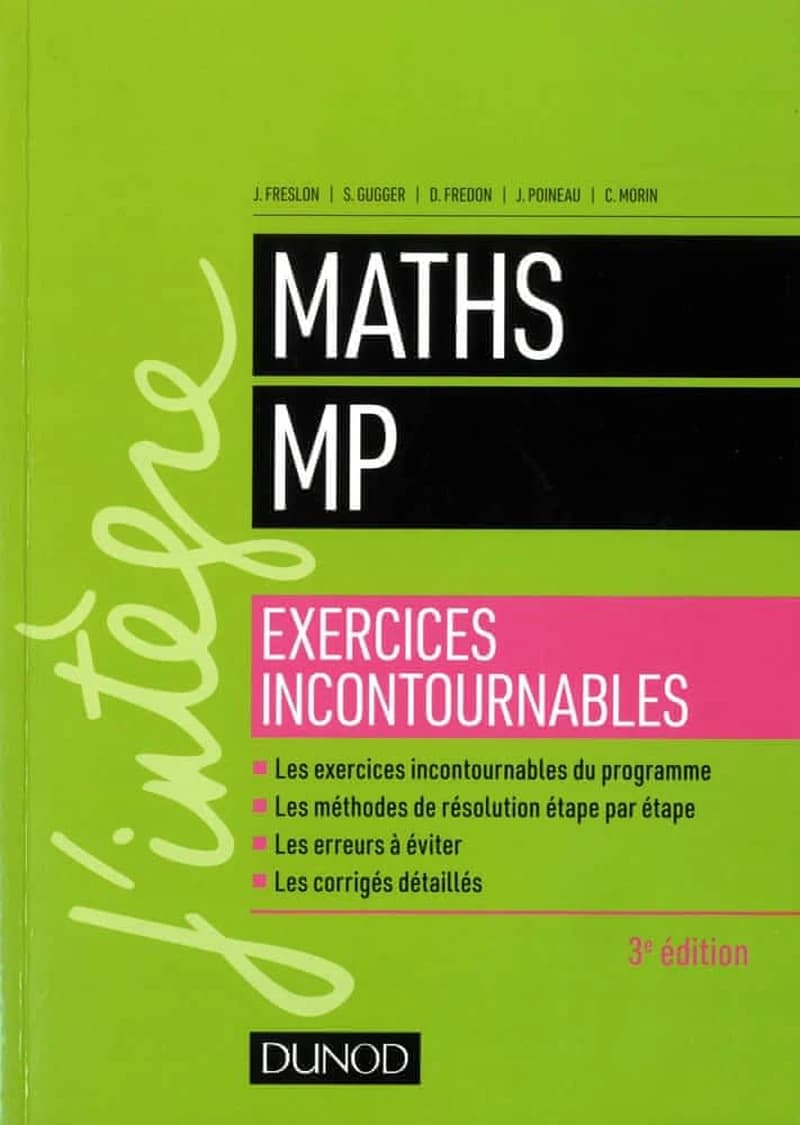 Maths MP : exercices incontournables (3e éd.) J. Freslon, S. Gugger, D. Fredon... [et al.]