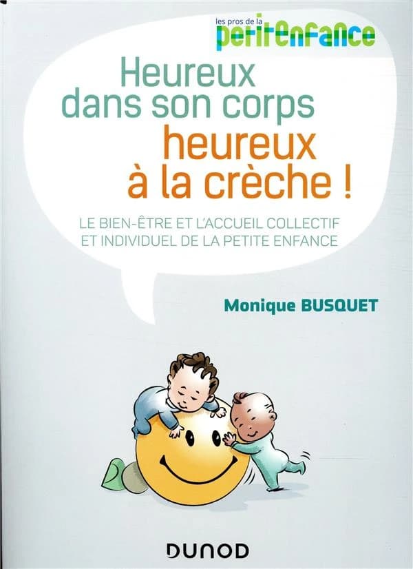 Heureux dans son corps, heureux à la crèche ! : le bien-être et l'accueil collectif et individuel de la petite enfance