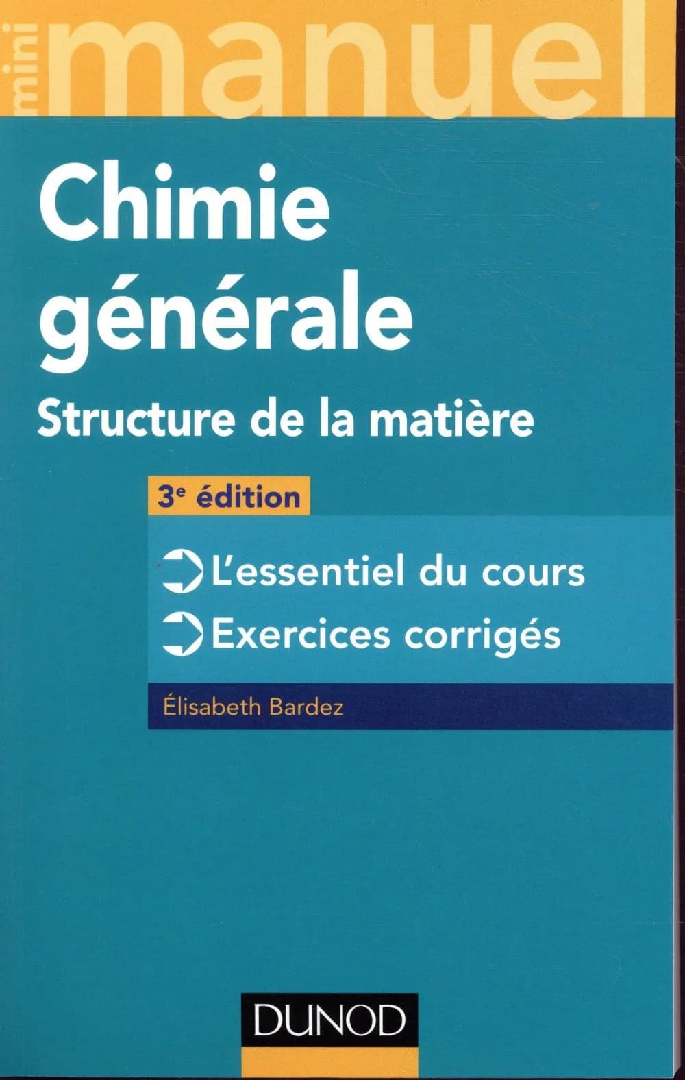 Mini manuel de chimie générale : structure de la matière : cours + exos