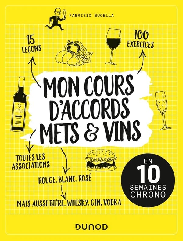 Mon cours d'accords mets & vins : en 10 semaines chrono...