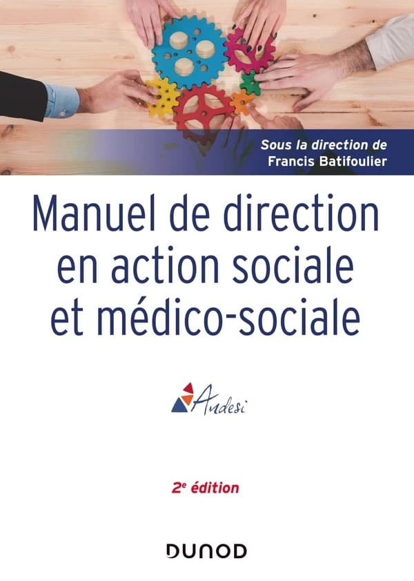 Manuel de direction en action sociale et médico-sociale (2e éd.) sous la direction de Francis Batifoulier