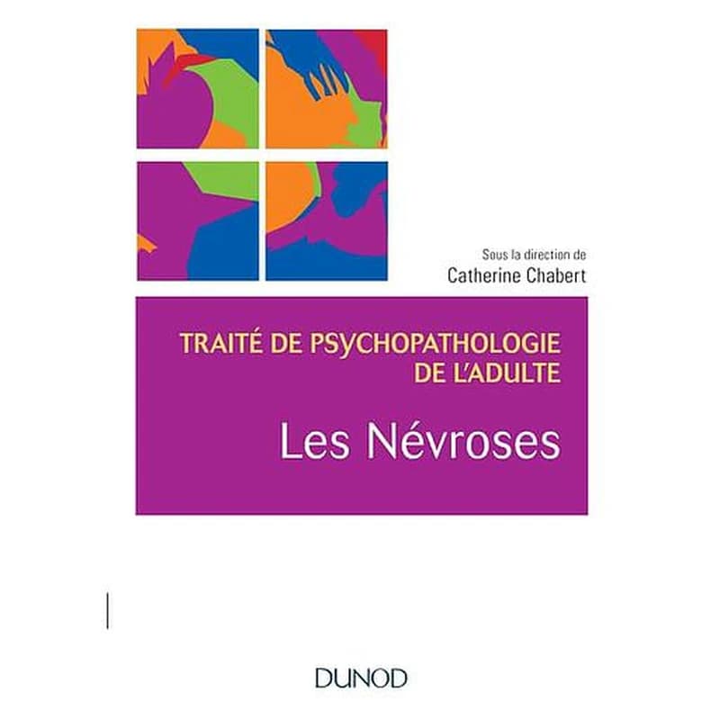 Les névroses ([Nouvelle éd.]) sous la direction de Catherine Chabert