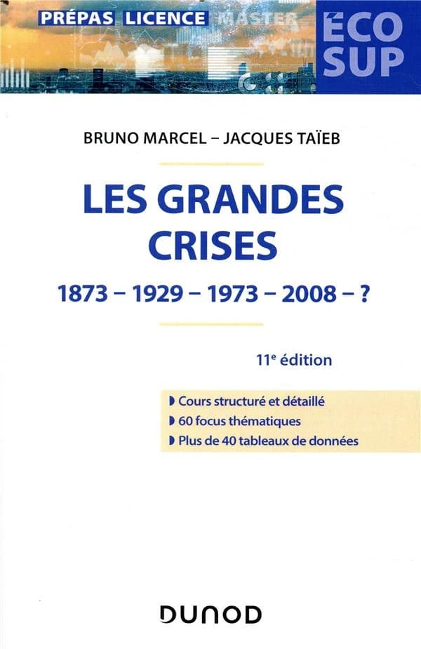 Les grandes crises : 1873-1929-1973-2008-? (11e éd.) Bruno Marcel, Jacques Taïeb