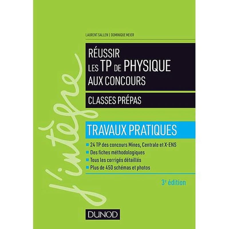 Réussir les TP de physique aux concours : classes prépas : travaux pratiques (3e éd.) Laurent Sallen, Dominique Meier