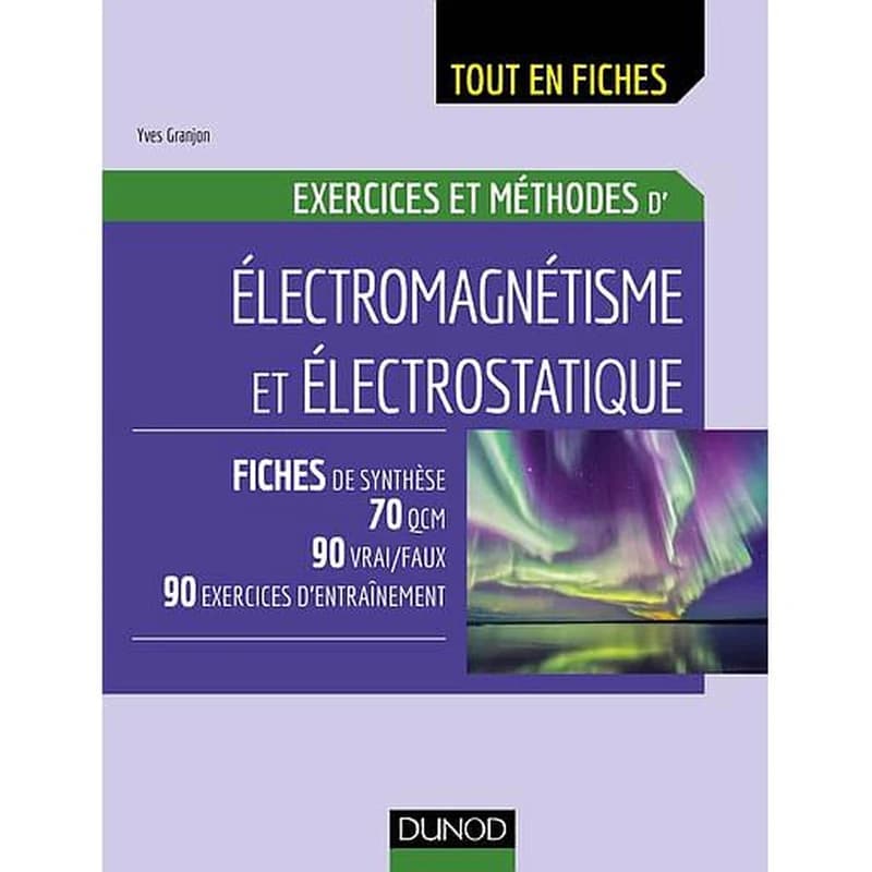 CAMPUS ELECTROMAGNETISME ET ELECTROSTATIQUE - EXERCICES ET METHODES