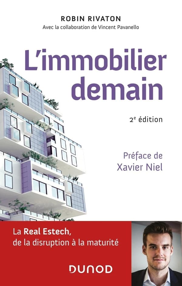 L'immobilier demain (2e éd.) Robin Rivaton ; avec la collaboration de Vincent Pavanello ; préface de Xavier Niel