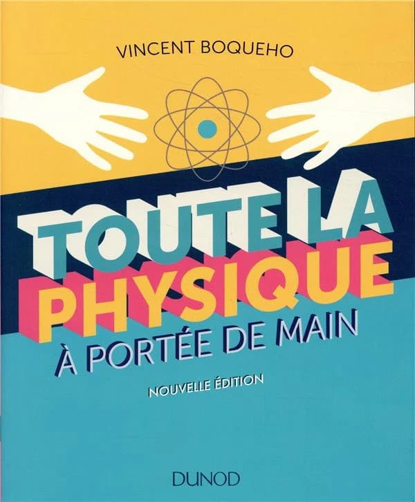 Toute la physique à portée de main (Nouvelle éd.) Vincent Boqueho