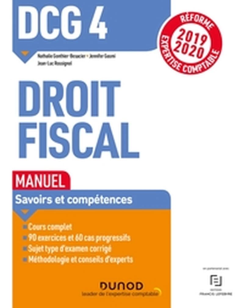 Droit fiscal : manuel ([Éd.] 2019-2020, [conforme à la] réforme expertise-comptable) Nathalie Gonthier-Besacier,... Jennifer Gasmi,... Jean-Luc Rossignol,...