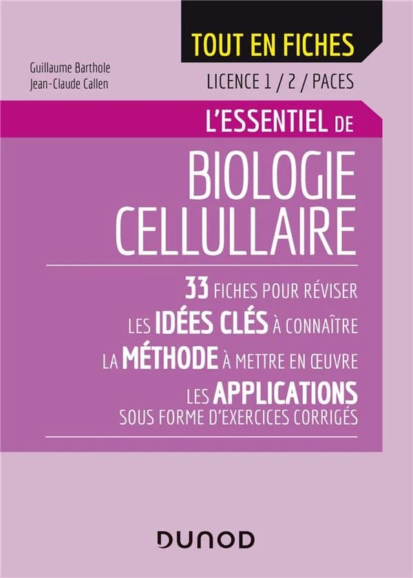 L'essentiel de biologie cellulaire ([Nouvelle éd.]) Guillaume Barthole,... Jean-Claude Callen,...