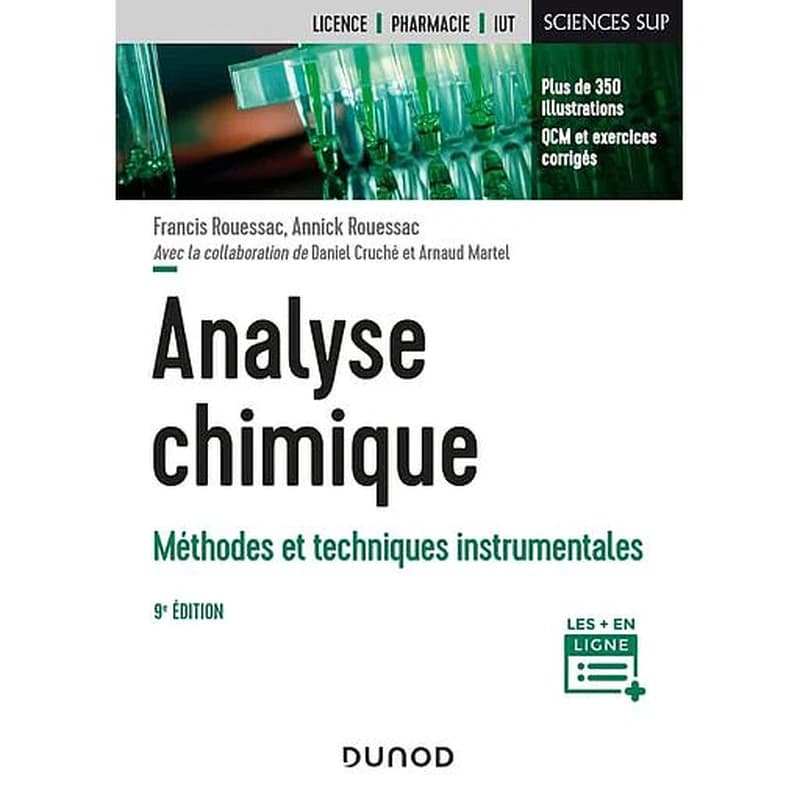 Analyse chimique : méthodes et techniques instrumentales (9e éd.) [Francis Rouessac, Annick Rouessac] ; [avec la collaboration de Daniel Cruché et Arnaud Martel]