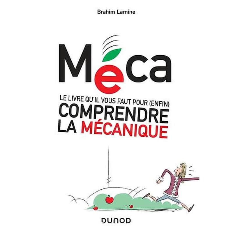 CAMPUS MECA - LE LIVRE QU'IL VOUS FAUT POUR (ENFIN) COMPRENDRE LA MECANIQUE