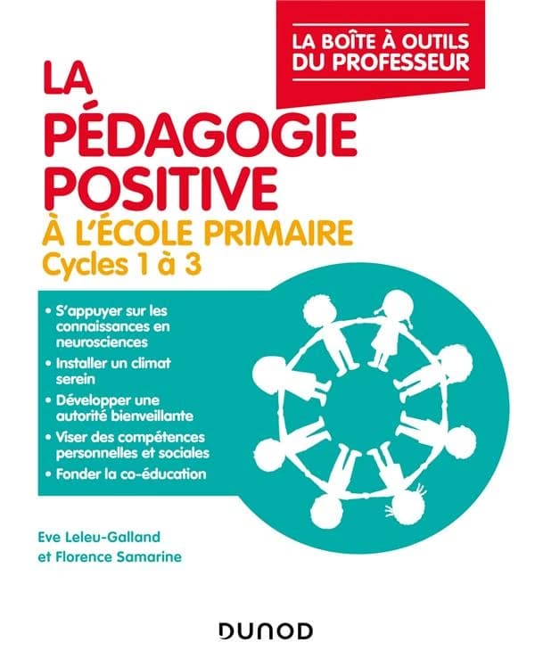 La pédagogie positive : à l'école primaire, cycles 1 à 3