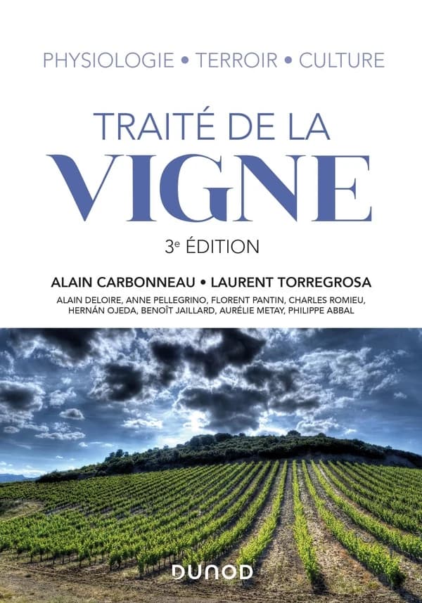 Traité de la vigne (3e édition) [sous la direction de] Alain Carbonneau, Laurent Torregrosa ; [avec la collaboration de] Alain Deloire, Anne Pellegrino, Florent Panton... [et al.]