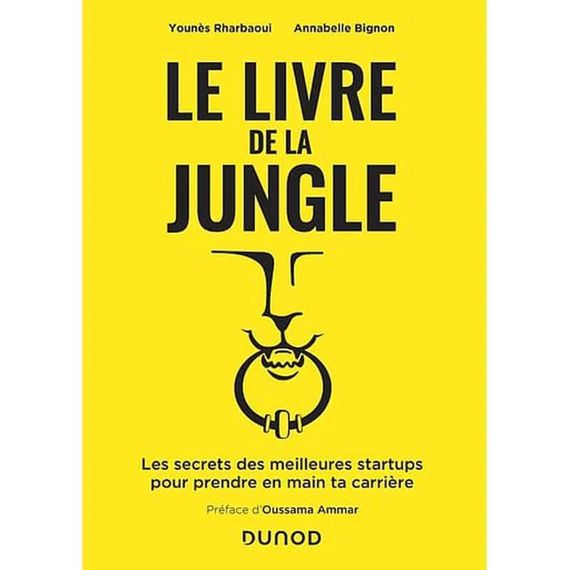 Le livre de la jungle : les secrets des meilleures startups pour prendre en main ta carrière